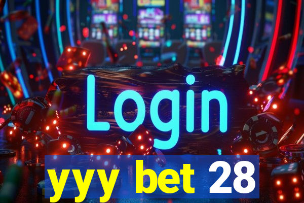 yyy bet 28